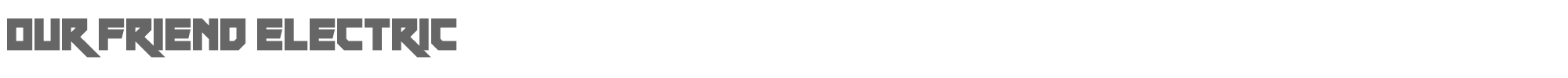 Sample characters Our Friend Electric Font